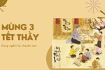 Mùng 3 Tết thầy: Chuyện xưa và nay