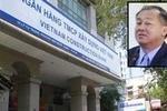 Có hay không bỏ lọt tội phạm trong vụ án Ngân hàng Xây Dựng âm 18 ngàn tỷ đồng?