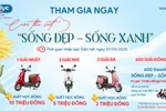 Dự thi viết "Sống Đẹp - Sống Xanh" để có cơ hội nhận xe máy điện VinFast Motio