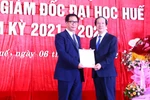 Phó Giáo sư Lê Anh Phương được bổ nhiệm làm Giám đốc Đại học Huế