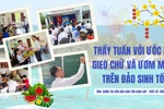 "Được ra đảo Sinh Tồn giảng dạy là cơ hội quý giá trong sự nghiệp GD của tôi"