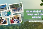 Những mô hình hay về giáo dục môi trường cho học sinh ở bậc phổ thông