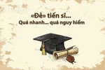 Luận án hữu danh vô thực sẽ khiến học vị tiến sĩ rẻ rúng, hậu quả khôn lường 