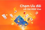 Chạm ưu đãi với thẻ MSB Visa