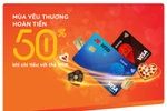 Đón mùa yêu thương với ưu đãi hoàn tiền 50% khi chi tiêu thẻ quốc tế MSB 