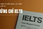 IELTS là tiêu chí ưu tiên xếp lớp, cấp học bổng lớp 10 nhiều trường tư TP.HCM