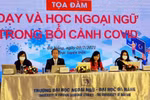 Tọa đàm dạy và học Ngoại ngữ trong bối cảnh Covid