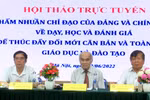 Làm sao đổi mới dạy, học và đánh giá, nâng cao chất lượng giáo dục đạt hiệu quả?