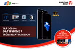 Chủ thẻ Maritime Bank có thể mua iPhone 7 trả góp, lãi suất 0%