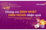  “Chung vui sinh nhật, hân hoan nhận quà” cùng Bac A Bank 