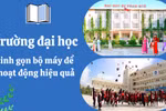 Trường đại học chia sẻ về những lợi ích khi thực hiện công tác tinh gọn bộ máy