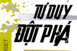 Giáo sư Nguyễn Lân Dũng: Tư duy đột phá tạo nên sự khác biệt