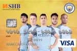 Ra mắt thẻ tín dụng hoàn tiền SHB-ManCity Visa Cashback. 