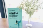 Utopia – Hành trình xây dựng xã hội với tầm nhìn xa