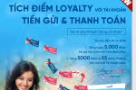 Tích điểm Loyalty với Tài khoản tiền gửi và Thanh toán