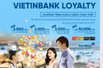 Quẹt thẻ đã tay, nhận quà ngay cùng VietinBank Loyalty