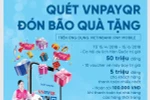 Quét VNPAYQR, đón bão quà tặng
