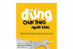 Giáo sư Nguyễn Lân Dũng đọc giùm bạn (73) - Đừng chạy theo người khác