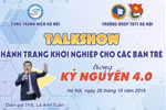 Talkshow “Hành trang khởi nghiệp cho các bạn trẻ trong kỷ nguyên 4.0”