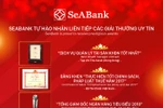 SeABank tự hào nhận liên tiếp các giải thưởng uy tín