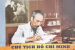 Chủ tịch Hồ Chí Minh - Người làm rạng rỡ non sông, đất nước Việt Nam