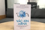Vắc-xin mRNA: Cuộc chinh phục đại dịch COVID-19 từ cái nhìn trong cuộc