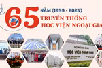 Học viện Ngoại giao: 65 năm nhìn lại một chặng đường