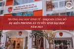 Trường Đại học Kinh tế - ĐHQGHN công bố phương án tuyển sinh đại học năm 2023 