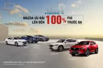 Mazda ưu đãi đặc biệt lên đến 100% lệ phí trước bạ trong tháng 4/2023 