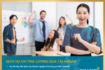 Chi lương an toàn, người lao động nhận vô vàn ưu đãi từ BAC A BANK