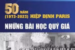 50 năm Hiệp định Paris (1973-2023): Những bài học quý giá