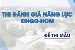 Đại học Quốc gia TP.HCM công bố đề minh họa kỳ thi đánh giá năng lực từ năm 2025