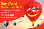 Bay Vietjet đến Festival Huế, hành khách được miễn phí trải nghiệm khinh khí cầu