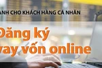 “Đăng ký vay vốn online” Vietinbank chỉ trong 24h