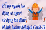 Hỗ trợ người lao động, người sử dụng lao động bị ảnh hưởng bởi dịch Covid-19