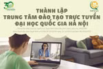 Sắp diễn ra Lễ công bố thành lập Trung tâm Đào tạo trực tuyến ĐHQG Hà Nội
