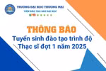 Trường Đại học Thương mại tuyển sinh đào tạo thạc sĩ đợt 1 năm 2025