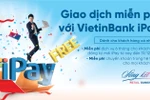 Miễn phí 6 tháng duy trì VietinBank iPay cho khách hàng đăng ký mới
