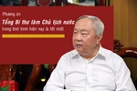 Ông Vũ Mão nói ủng hộ mô hình Tổng Bí thư làm Chủ tịch nước