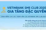Ưu đãi hấp dẫn dành cho các Thành viên VietinBank SME Club