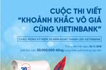 Phát động Cuộc thi viết “Khoảnh khắc vô giá cùng VietinBank”