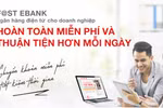 Techcombank miễn phí hoàn toàn mọi giao dịch F@st Ebank cho doanh nghiệp