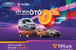 Mua xe Ford, vay TPBank để hưởng ưu đãi tốt nhất