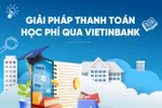 VietinBank cung cấp giải pháp tài chính toàn diện cho trường học