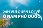 Làm gì để có một ngày vui chơi "quần quật" tại Nam đảo Phú Quốc?