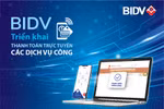 BIDV triển khai thanh toán trực tuyến trên cổng dịch vụ Công quốc gia