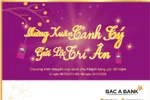 Mừng Xuân Canh Tý, BAC A BANK gửi lộc tri ân khách hàng gửi tiền