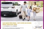 Ưu đãi lớn cho khách hàng đồng thời vay vốn và tham gia bảo hiểm tại BAC A BANK