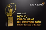 BAC A BANK giành giải về dịch vụ khách hàng ưu tiên tiêu biểu