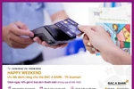 Ưu đãi hấp dẫn “Happy Weekend” dành riêng chủ thẻ BAC A BANK - TH Truemart